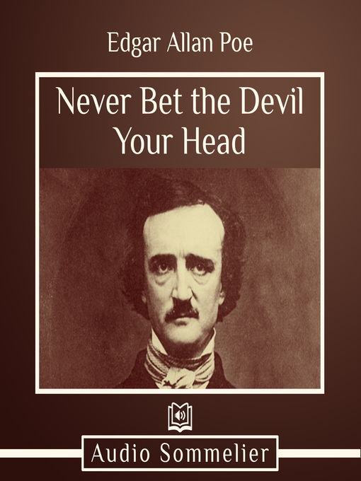 Title details for Never Bet the Devil Your Head by Edgar Allan Poe - Wait list